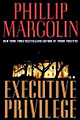 Executive Privilege by Phillip Margolin