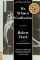 Mr. White's Confession by Robert Clark