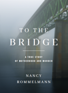 Book Cover: To the Bridge by Nancy Rommelmann