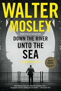 Book Cover: Down the River Unto the Sea by Walter Mosley