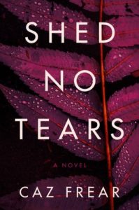 Book Cover: Shed No Tears, by Caz Frear