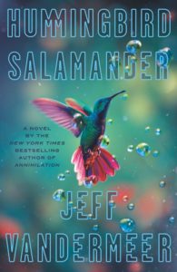 Hummingbird Salamander, by Jeff VanderMeer