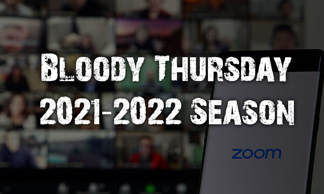 Bloody Thursdays 2021-2022 to Continue on ZOOM