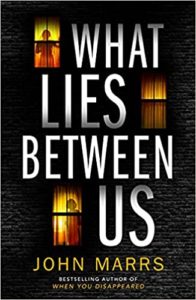 What Lies Between Us, by John Marrs