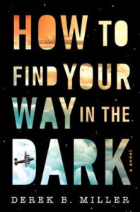 How to Find Your Way in the Dark by Derek Miller