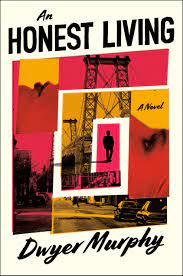 An Honest Living by Dwyer Murphy