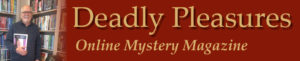 Deadly Pleasures Online Mystery Magazine